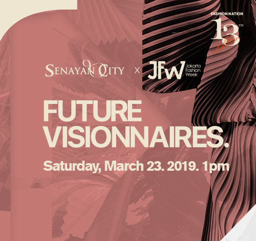 SENAYAN CITY X JFW PRESENTS FUTURE VISIONNAIRES