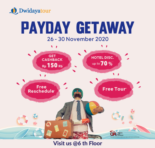 DWIDAYA PAY DAY GETAWAY- 26-30 NOVEMBER 2020