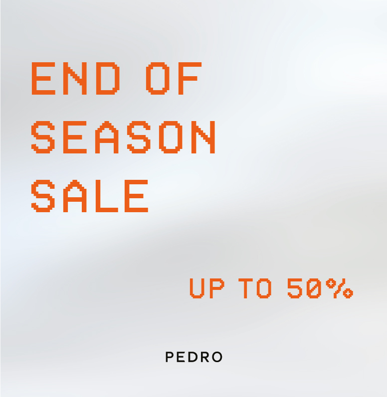 END OF SEASON SALE - PEDRO