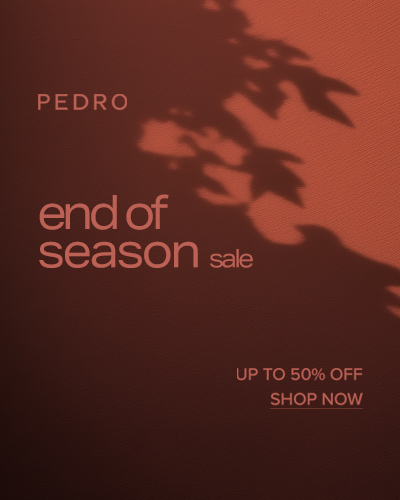 PEDRO End of Season Sale Begins!